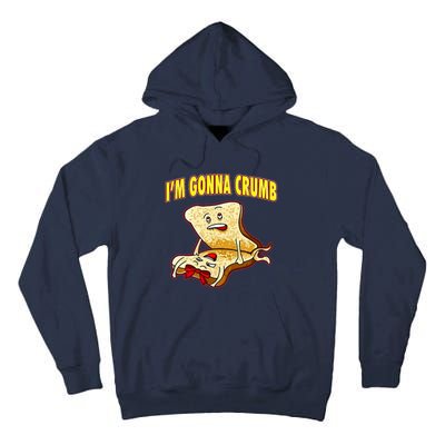 IM Gonna Crumb Adults Sandwich Funny Saying Tall Hoodie