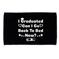 I Graduated Can I Go Back To Bed Now Funny Microfiber Hand Towel