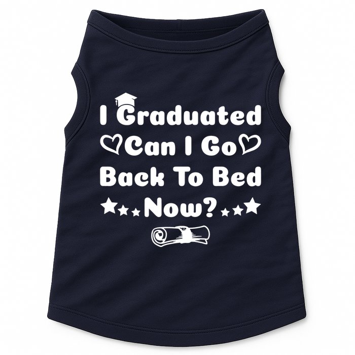 I Graduated Can I Go Back To Bed Now Funny Doggie Tank