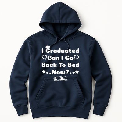 I Graduated Can I Go Back To Bed Now Funny Hoodie