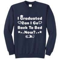 I Graduated Can I Go Back To Bed Now Funny Sweatshirt
