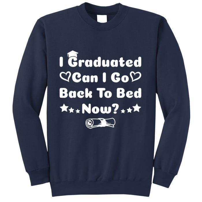 I Graduated Can I Go Back To Bed Now Funny Sweatshirt