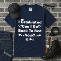 I Graduated Can I Go Back To Bed Now Funny Tall T-Shirt