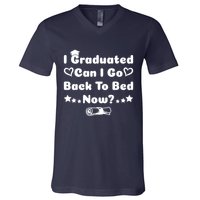 I Graduated Can I Go Back To Bed Now Funny V-Neck T-Shirt