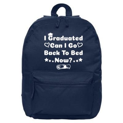 I Graduated Can I Go Back To Bed Now Funny 16 in Basic Backpack
