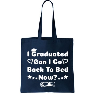 I Graduated Can I Go Back To Bed Now Funny Bag