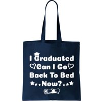 I Graduated Can I Go Back To Bed Now Funny Bag