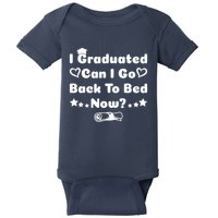 I Graduated Can I Go Back To Bed Now Funny Baby Bodysuit