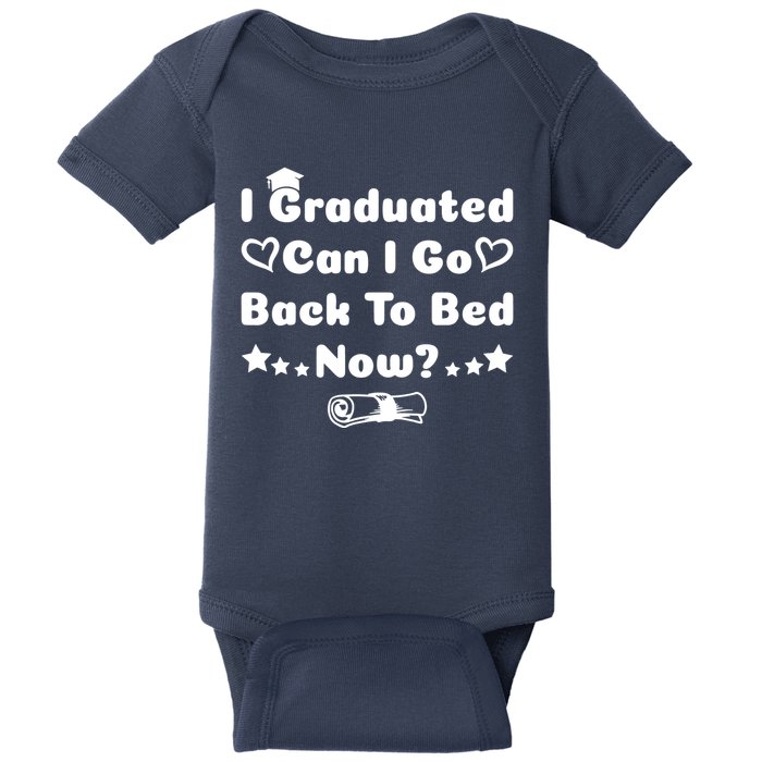 I Graduated Can I Go Back To Bed Now Funny Baby Bodysuit