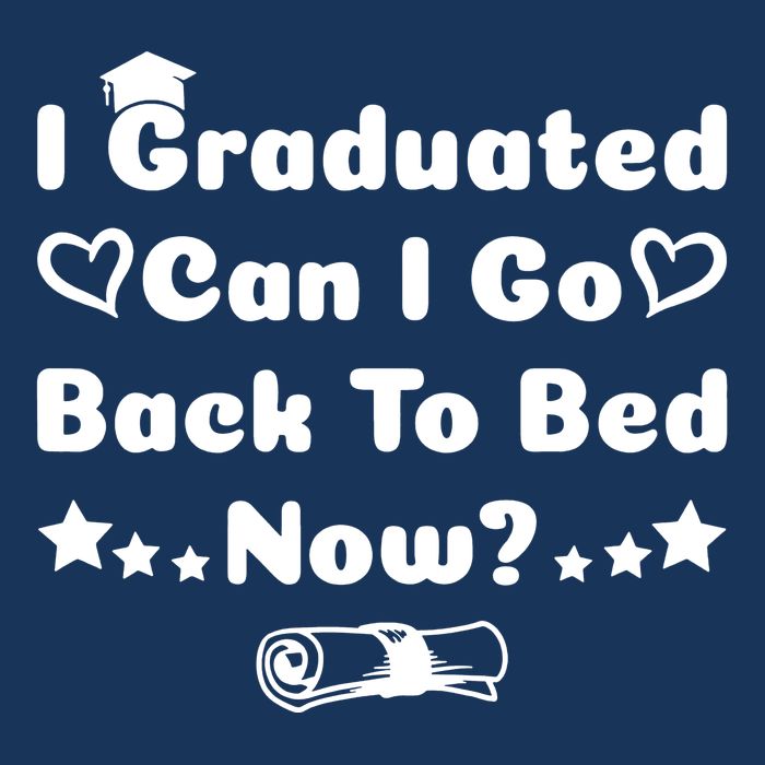 I Graduated Can I Go Back To Bed Now Funny Baby Bodysuit