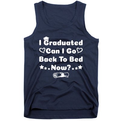 I Graduated Can I Go Back To Bed Now Funny Tank Top