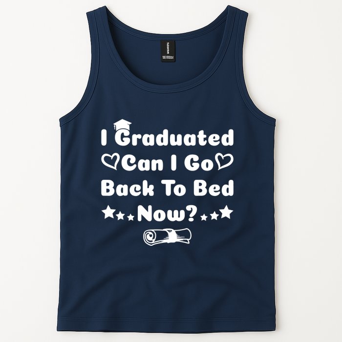 I Graduated Can I Go Back To Bed Now Funny Tank Top