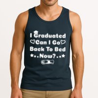 I Graduated Can I Go Back To Bed Now Funny Tank Top