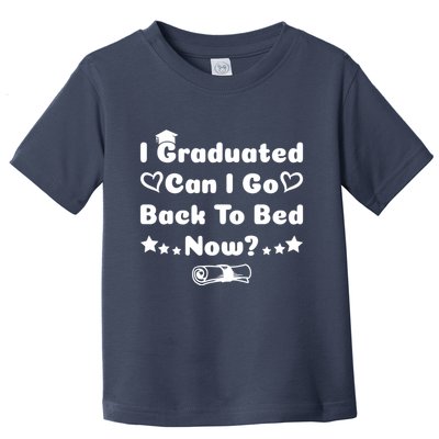 I Graduated Can I Go Back To Bed Now Funny Toddler T-Shirt