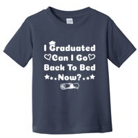 I Graduated Can I Go Back To Bed Now Funny Toddler T-Shirt