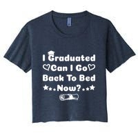 I Graduated Can I Go Back To Bed Now Funny Crop Top