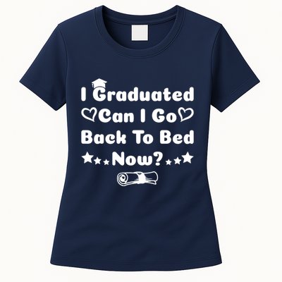 I Graduated Can I Go Back To Bed Now Funny Womens T-Shirt