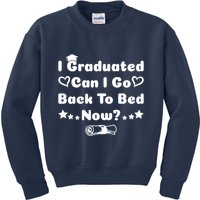 I Graduated Can I Go Back To Bed Now Funny Kids Sweatshirt