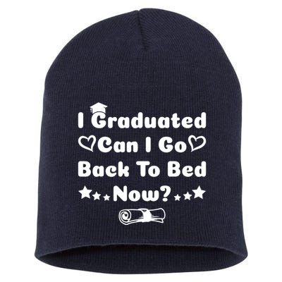 I Graduated Can I Go Back To Bed Now Funny Short Acrylic Beanie