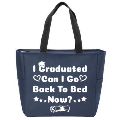 I Graduated Can I Go Back To Bed Now Funny Zip Tote Bag