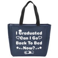 I Graduated Can I Go Back To Bed Now Funny Zip Tote Bag