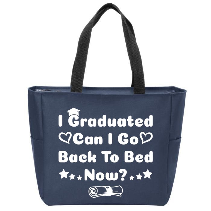 I Graduated Can I Go Back To Bed Now Funny Zip Tote Bag
