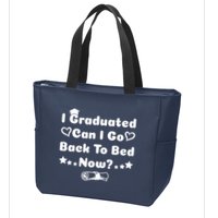 I Graduated Can I Go Back To Bed Now Funny Zip Tote Bag