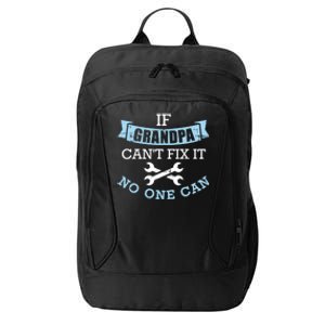 If Grandpa Can't Fix It No One Can Cool Gift City Backpack