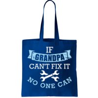 If Grandpa Can't Fix It No One Can Cool Gift Tote Bag