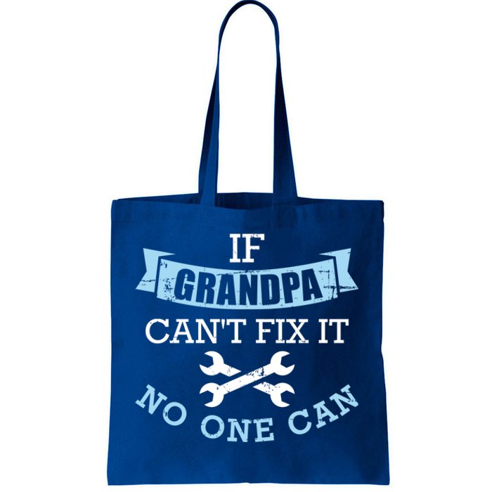 If Grandpa Can't Fix It No One Can Cool Gift Tote Bag