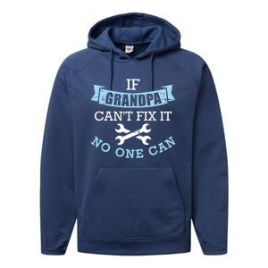 If Grandpa Can't Fix It No One Can Cool Gift Performance Fleece Hoodie