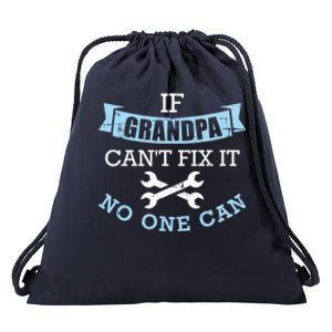 If Grandpa Can't Fix It No One Can Cool Gift Drawstring Bag