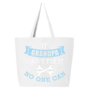 If Grandpa Can't Fix It No One Can Cool Gift 25L Jumbo Tote