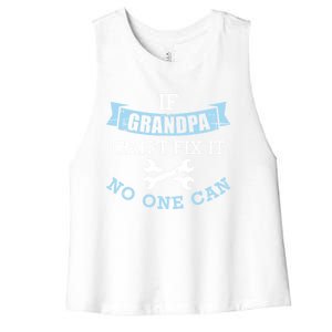 If Grandpa Can't Fix It No One Can Cool Gift Women's Racerback Cropped Tank