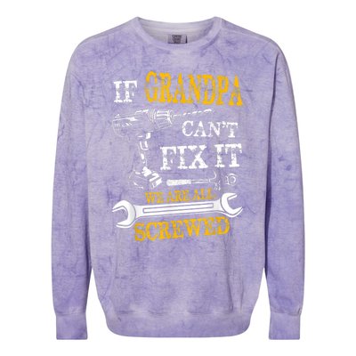 If Grandpa Cant Fix It Were All Screwed Fathers Day Funny Colorblast Crewneck Sweatshirt