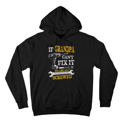 If Grandpa Cant Fix It Were All Screwed Fathers Day Funny Hoodie