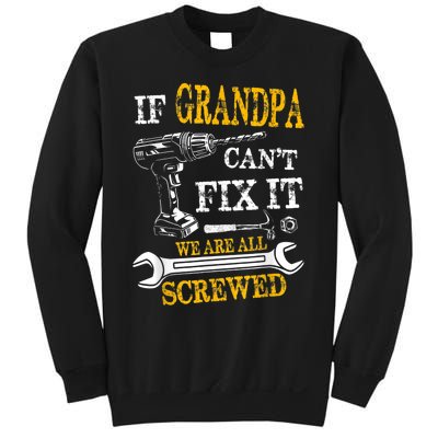 If Grandpa Cant Fix It Were All Screwed Fathers Day Funny Sweatshirt