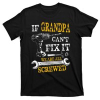 If Grandpa Cant Fix It Were All Screwed Fathers Day Funny T-Shirt