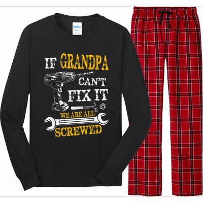 If Grandpa Cant Fix It Were All Screwed Fathers Day Funny Long Sleeve Pajama Set