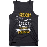 If Grandpa Cant Fix It Were All Screwed Fathers Day Funny Tank Top