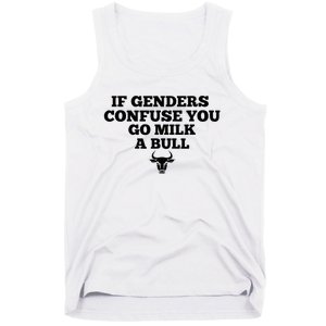 If Genders Confuse You Go Milk A Bull Tank Top