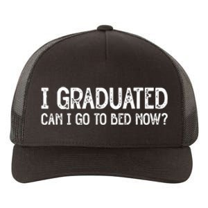 I Graduated Can I Go Back To Bed Now Graduation Yupoong Adult 5-Panel Trucker Hat