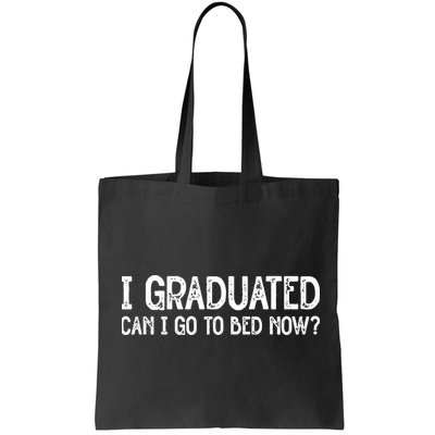 I Graduated Can I Go Back To Bed Now Graduation Bag