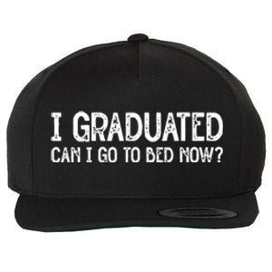 I Graduated Can I Go Back To Bed Now Graduation Wool Snapback Cap