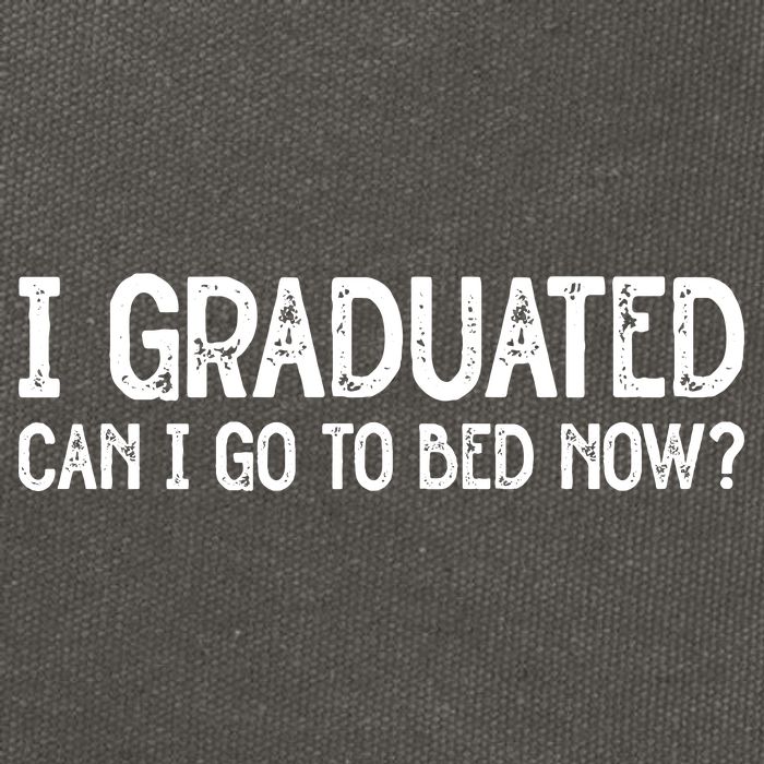 I Graduated Can I Go Back To Bed Now Graduation Cotton Canvas Backpack