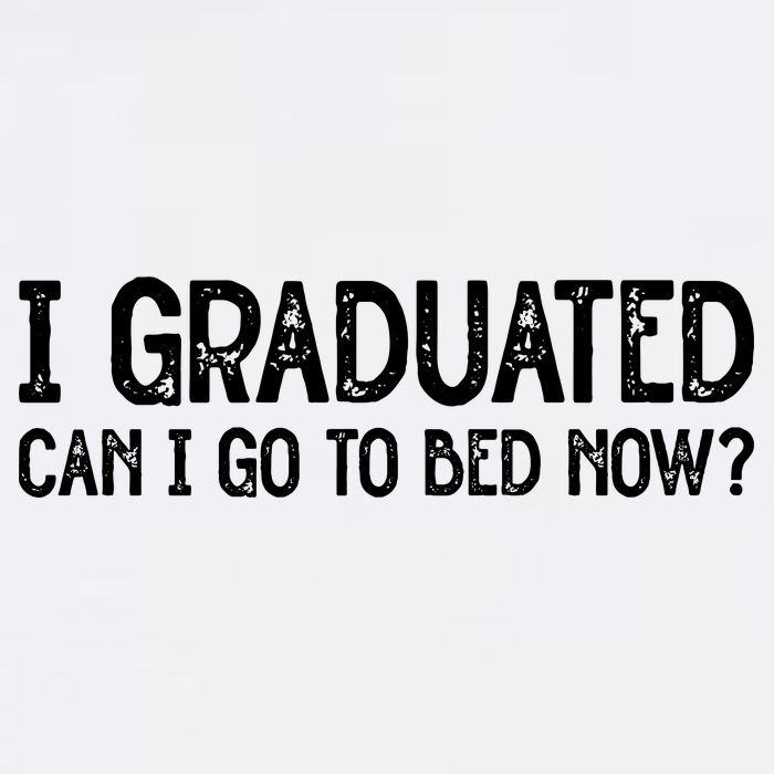 I Graduated Can I Go Back To Bed Now Graduation Garment-Dyed Sweatshirt