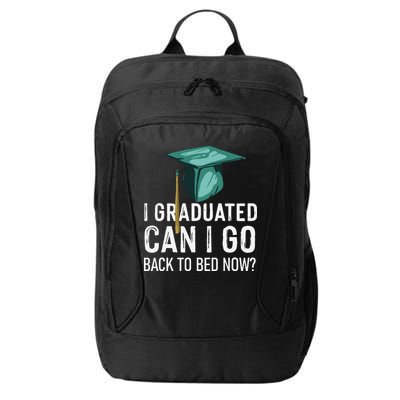 I Graduated Can I Go Back To Bed Now Funny Graduation City Backpack
