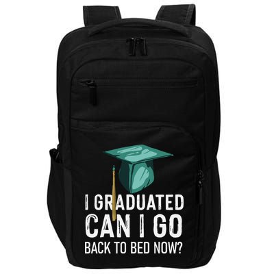 I Graduated Can I Go Back To Bed Now Funny Graduation Impact Tech Backpack