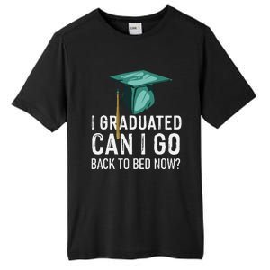 I Graduated Can I Go Back To Bed Now Funny Graduation Tall Fusion ChromaSoft Performance T-Shirt