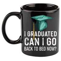 I Graduated Can I Go Back To Bed Now Funny Graduation 11oz C Handle Ceramic Mug